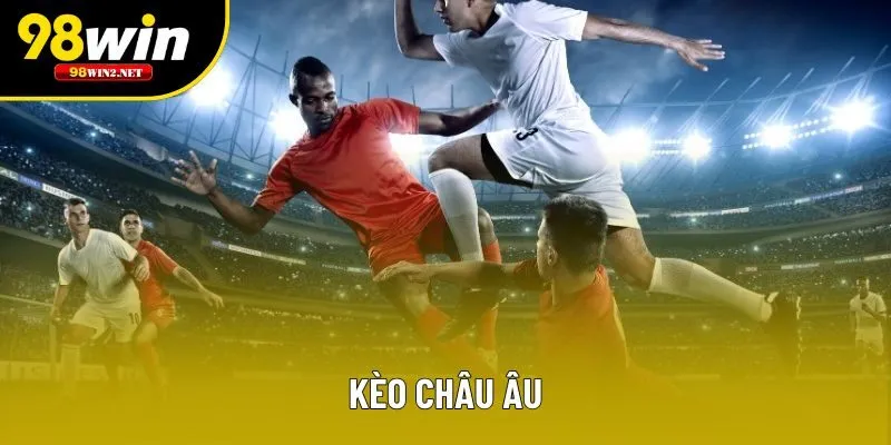 Kèo Châu Âu